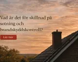 Vad är skillnaden på sotning och brandskyddskontroll? Lär dig mer om din brandskyddskontroll checklista.