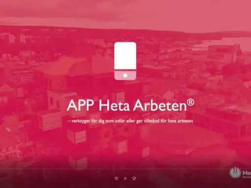 APP Heta Arbeten® är verktyget för dig som utför eller ger tillstånd för heta arbeten.
