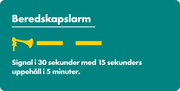 Beredskapslarm: signal i 30 sekunder med 15 sekunders uppehåll i 5 minuter. Detta är en hesa fredrik test.